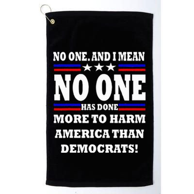 No One Has Done More To Harm America Than Democrats Golf Towel