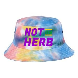 Not On Herb Funny Meme Tie Dye Newport Bucket Hat