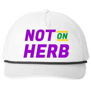 Not On Herb Funny Meme Snapback Five-Panel Rope Hat