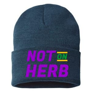 Not On Herb Funny Meme Sustainable Knit Beanie