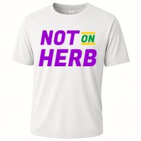 Not On Herb Funny Meme Cooling Performance Crew T-Shirt