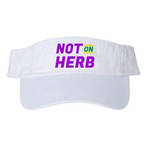 Not On Herb Funny Meme Valucap Bio-Washed Visor