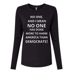 No One Has Done More To Harm America Than Democrats Womens Cotton Relaxed Long Sleeve T-Shirt