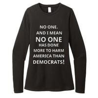 No One Has Done More To Harm America Than Democrats Womens CVC Long Sleeve Shirt