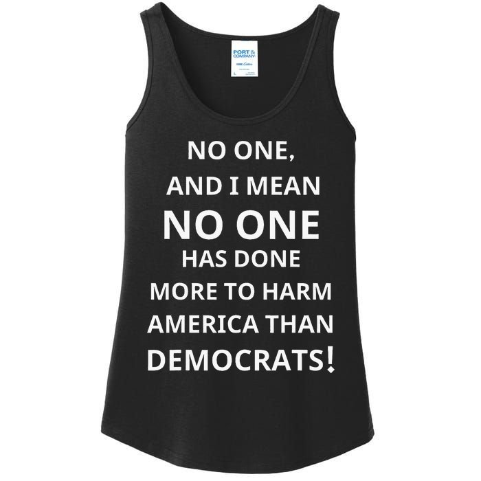 No One Has Done More To Harm America Than Democrats Ladies Essential Tank