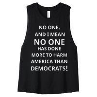 No One Has Done More To Harm America Than Democrats Women's Racerback Cropped Tank