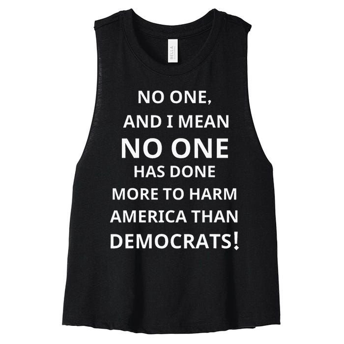 No One Has Done More To Harm America Than Democrats Women's Racerback Cropped Tank