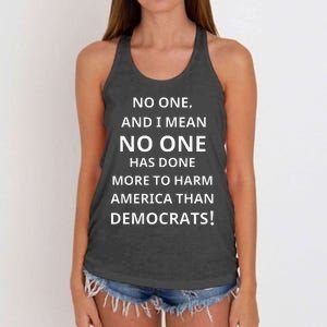 No One Has Done More To Harm America Than Democrats Women's Knotted Racerback Tank