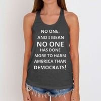 No One Has Done More To Harm America Than Democrats Women's Knotted Racerback Tank