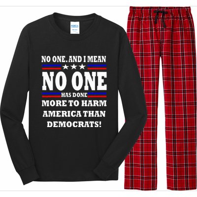 No One Has Done More To Harm America Than Democrats Long Sleeve Pajama Set