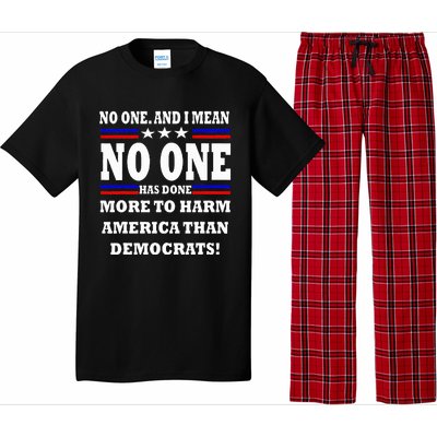 No One Has Done More To Harm America Than Democrats Pajama Set