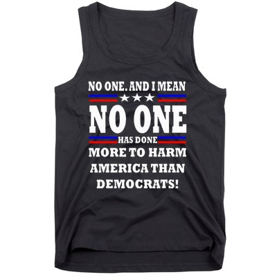 No One Has Done More To Harm America Than Democrats Tank Top