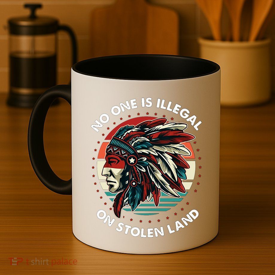 No One Is Illegal On Stolen Land Native Vintage Mug
