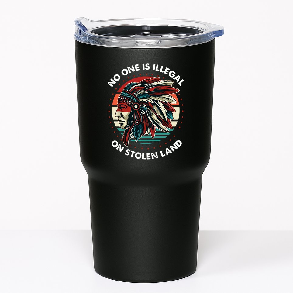 No One Is Illegal On Stolen Land Native Vintage Tumbler