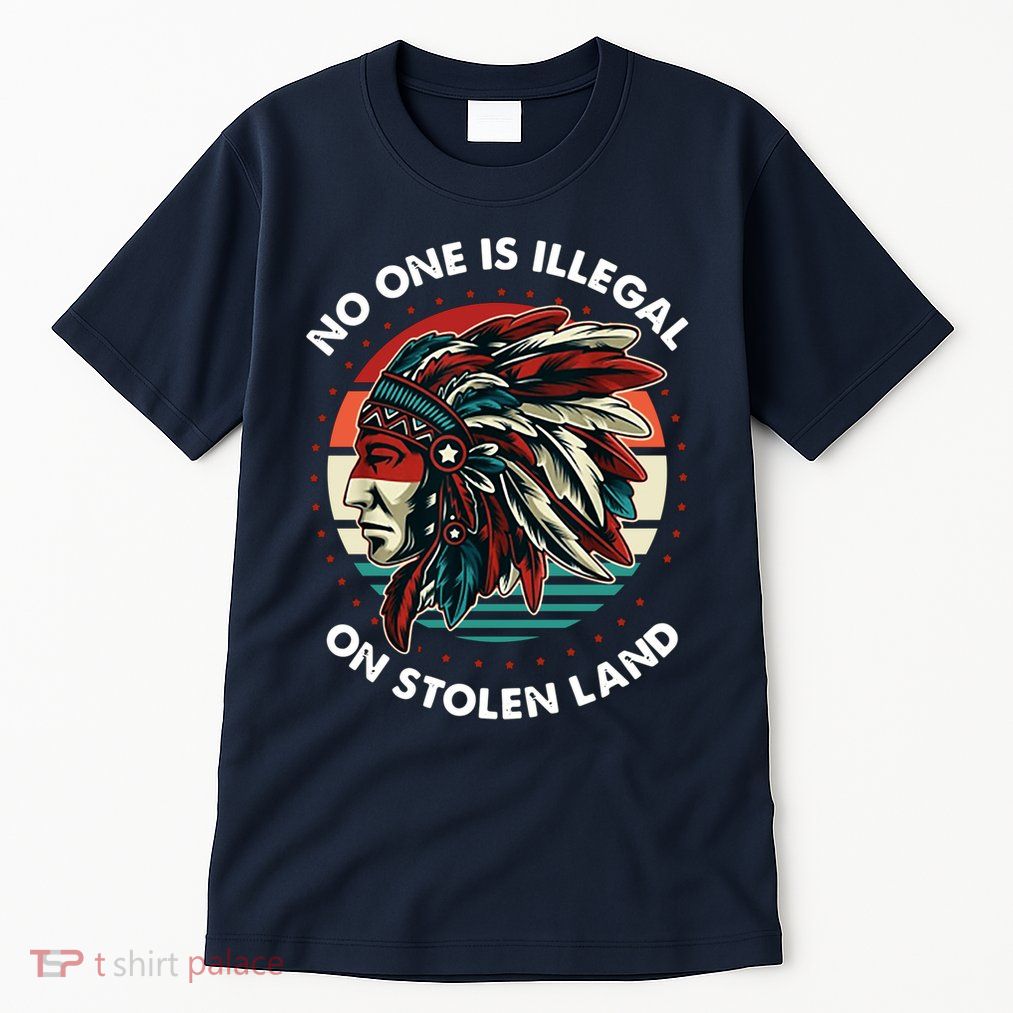 No One Is Illegal On Stolen Land Native Vintage Tall T-Shirt
