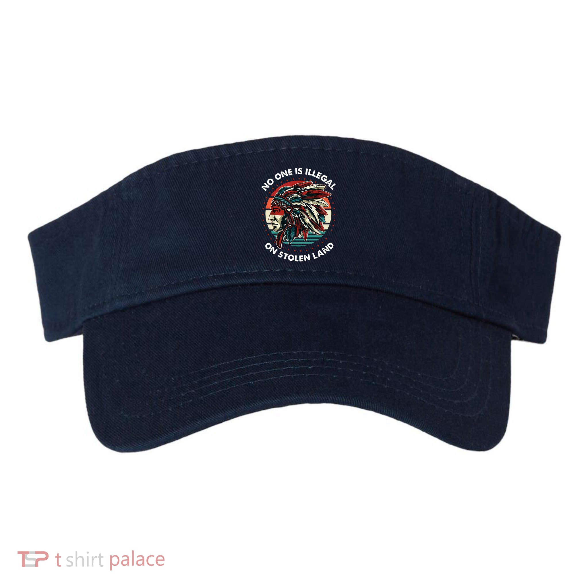 No One Is Illegal On Stolen Land Native Vintage Visor