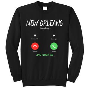 New Orleans Is Calling And I Must Go Louisiana Usa Traveling Sweatshirt