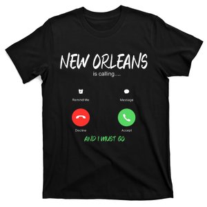 New Orleans Is Calling And I Must Go Louisiana Usa Traveling T-Shirt