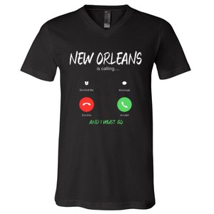 New Orleans Is Calling And I Must Go Louisiana Usa Traveling V-Neck T-Shirt