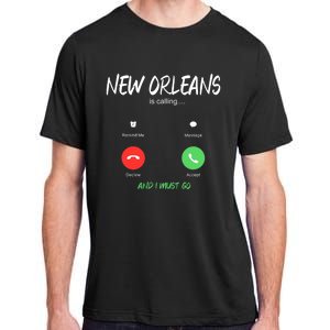 New Orleans Is Calling And I Must Go Louisiana Usa Traveling Adult ChromaSoft Performance T-Shirt