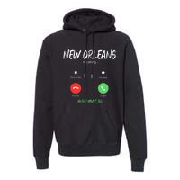 New Orleans Is Calling And I Must Go Louisiana Usa Traveling Premium Hoodie