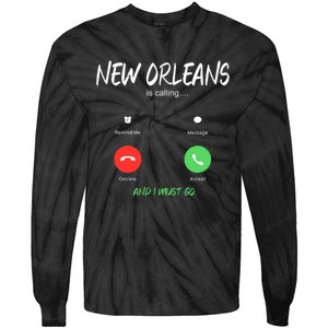 New Orleans Is Calling And I Must Go Louisiana Usa Traveling Tie-Dye Long Sleeve Shirt