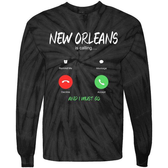 New Orleans Is Calling And I Must Go Louisiana Usa Traveling Tie-Dye Long Sleeve Shirt