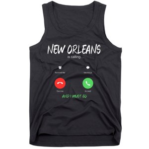 New Orleans Is Calling And I Must Go Louisiana Usa Traveling Tank Top