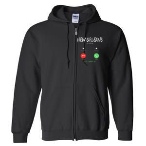 New Orleans Is Calling And I Must Go Louisiana Usa Traveling Full Zip Hoodie