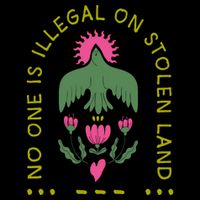 No One Is Illegal On Stolen Land Backpack