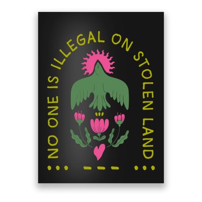 No One Is Illegal On Stolen Land Poster