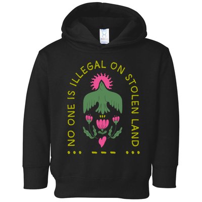 No One Is Illegal On Stolen Land Toddler Hoodie