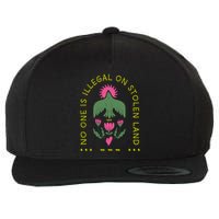 No One Is Illegal On Stolen Land Wool Snapback Cap