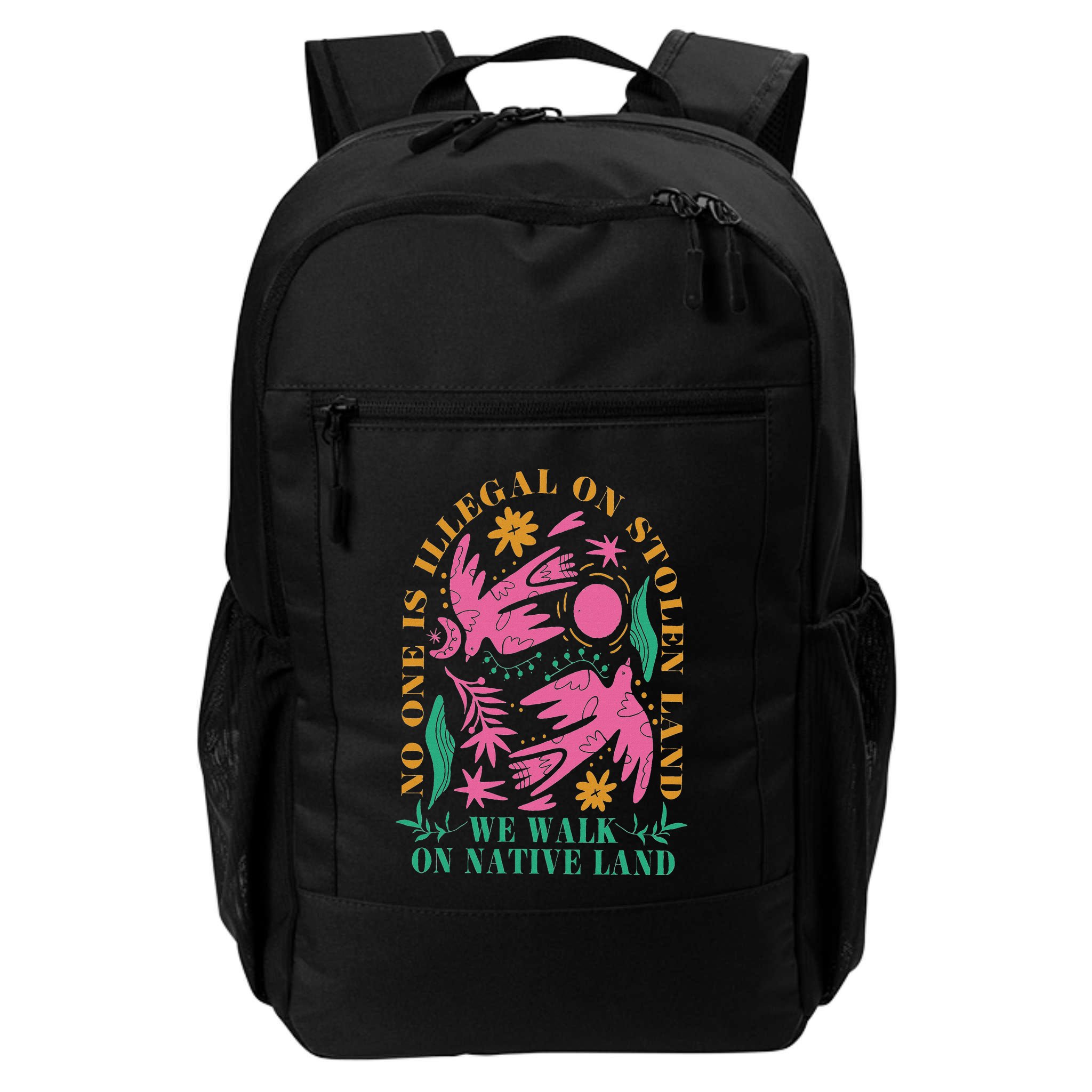 No One Is Illegal On Stolen Land We Walk On Native Land Backpack