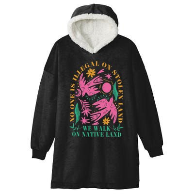 No One Is Illegal On Stolen Land We Walk On Native Land Hooded Wearable Blanket