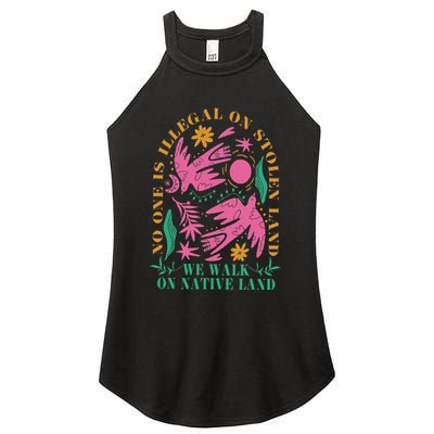 No One Is Illegal On Stolen Land We Walk On Native Land Women's Perfect Tri Rocker Tank