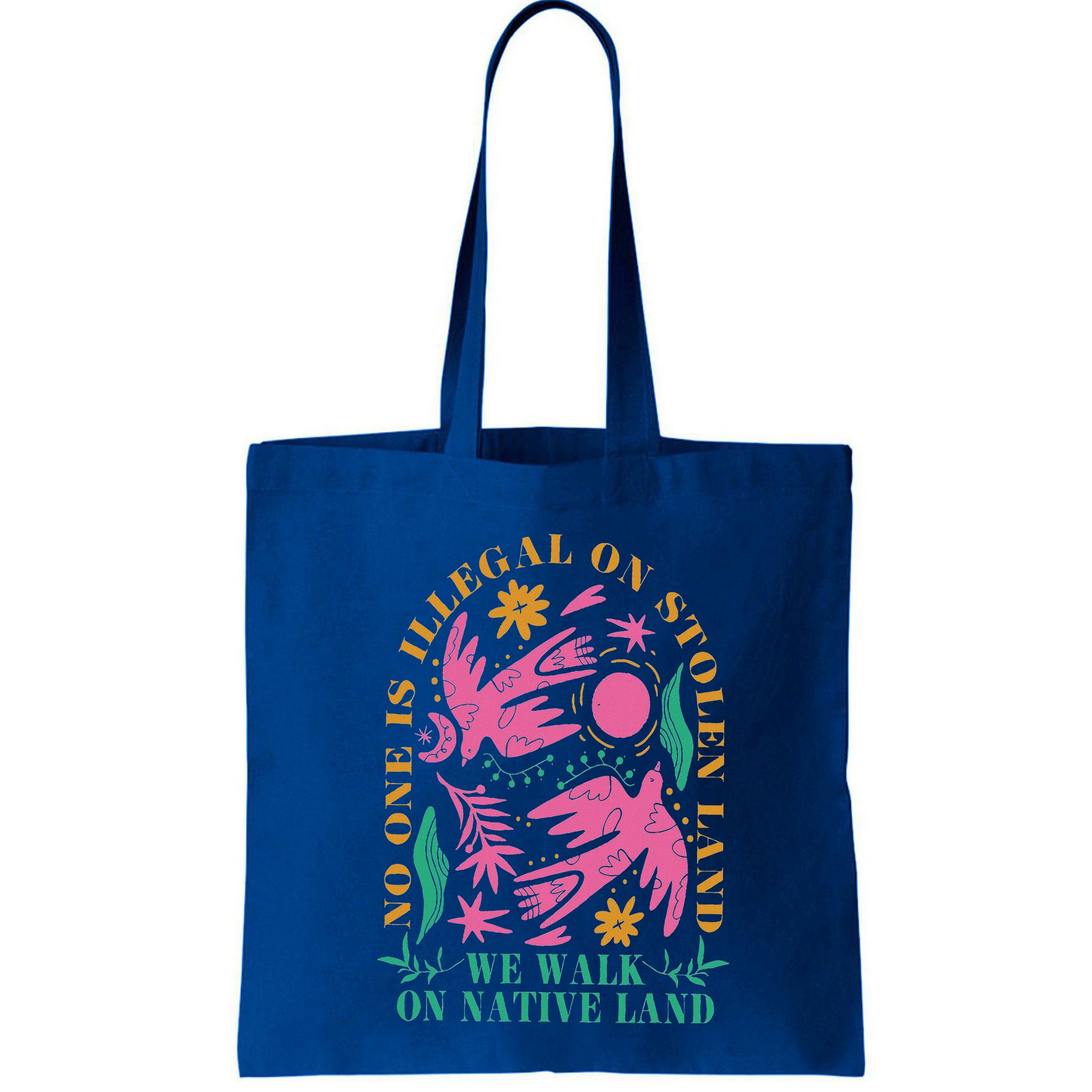No One Is Illegal On Stolen Land We Walk On Native Land Bag