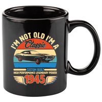 Not Old Im A Classic 1945 Car Lovers 80th Birthday 11oz C Handle Ceramic Mug