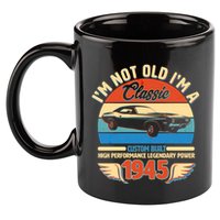 Not Old Im A Classic 1945 Car Lovers 80th Birthday 11oz C Handle Ceramic Mug