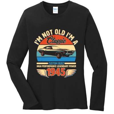 Not Old Im A Classic 1945 Car Lovers 80th Birthday Ladies Long Sleeve Shirt