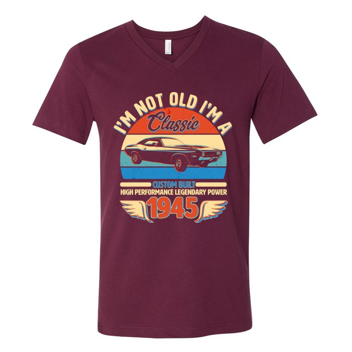 Not Old Im A Classic 1945 Car Lovers 80th Birthday V-Neck T-Shirt
