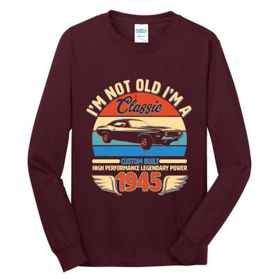 Not Old Im A Classic 1945 Car Lovers 80th Birthday Tall Long Sleeve T-Shirt