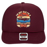 Not Old Im A Classic 1945 Car Lovers 80th Birthday Trucker Hat