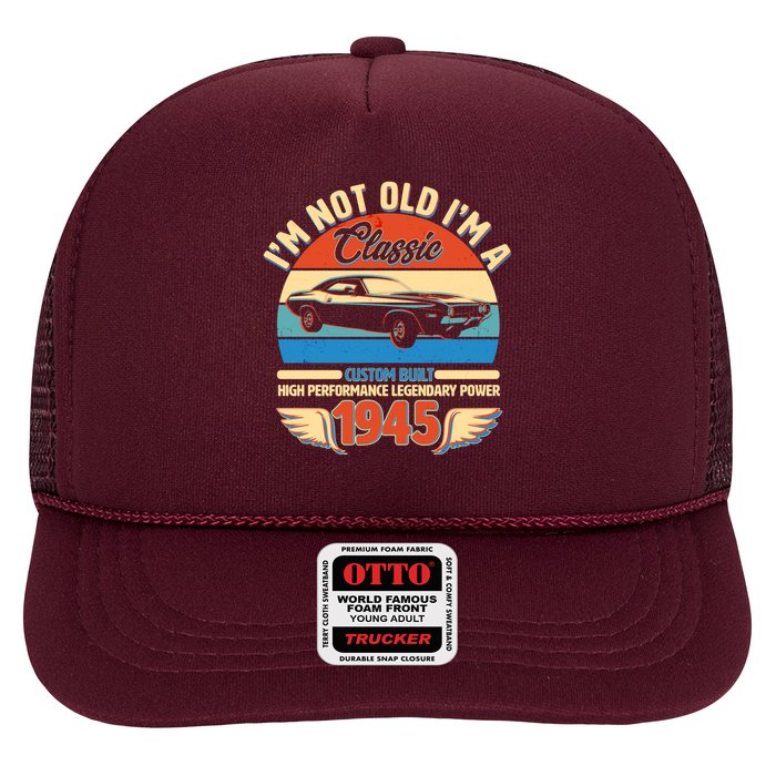 Not Old Im A Classic 1945 Car Lovers 80th Birthday Trucker Hat