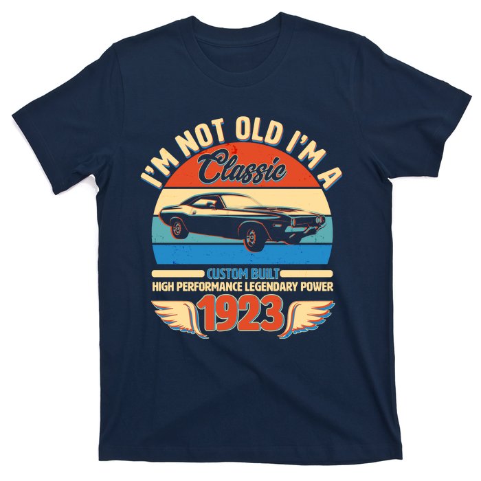 Not Old I'm A Classic 1923 Car Lovers 100th Birthday T-Shirt