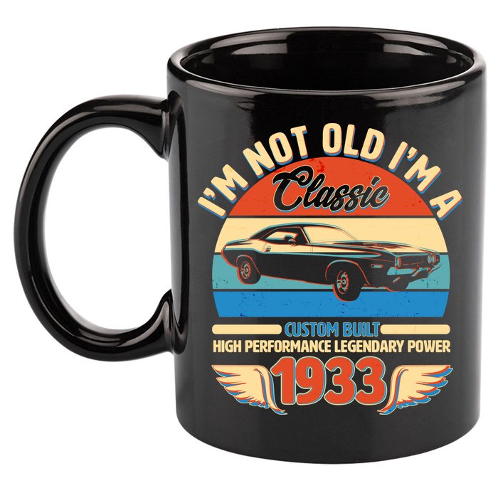 Not Old I'm A Classic 1933 Car Lovers 90th Birthday 11oz C Handle Ceramic Mug