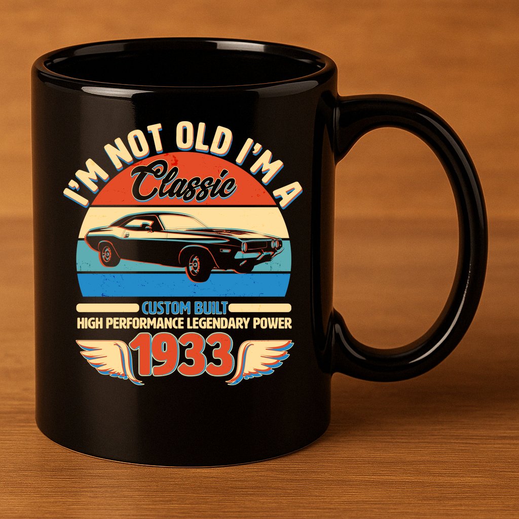 Not Old I'm A Classic 1933 Car Lovers 90th Birthday 11oz C Handle Ceramic Mug