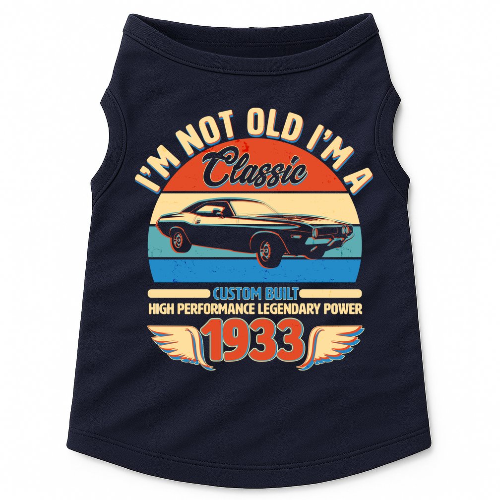 Not Old I'm A Classic 1933 Car Lovers 90th Birthday Doggie Tank