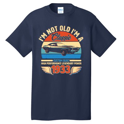 Not Old I'm A Classic 1933 Car Lovers 90th Birthday Tall T-Shirt