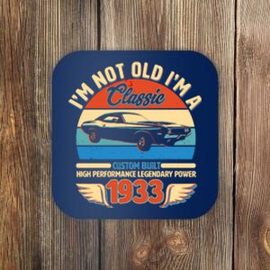 Not Old I'm A Classic 1933 Car Lovers 90th Birthday Coaster